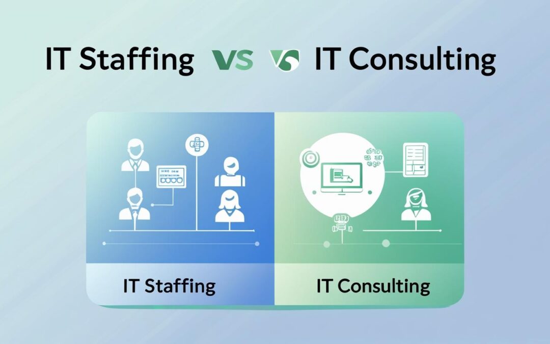 Which is better, IT staffing or consulting?